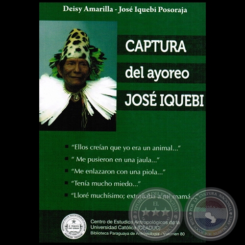 CAPTURA DEL AYOREO JOSÉ IQUEBI - Autores: DEISY AMARILLA, JOSÉ IQUEBI POSORAJA - Volumen 80